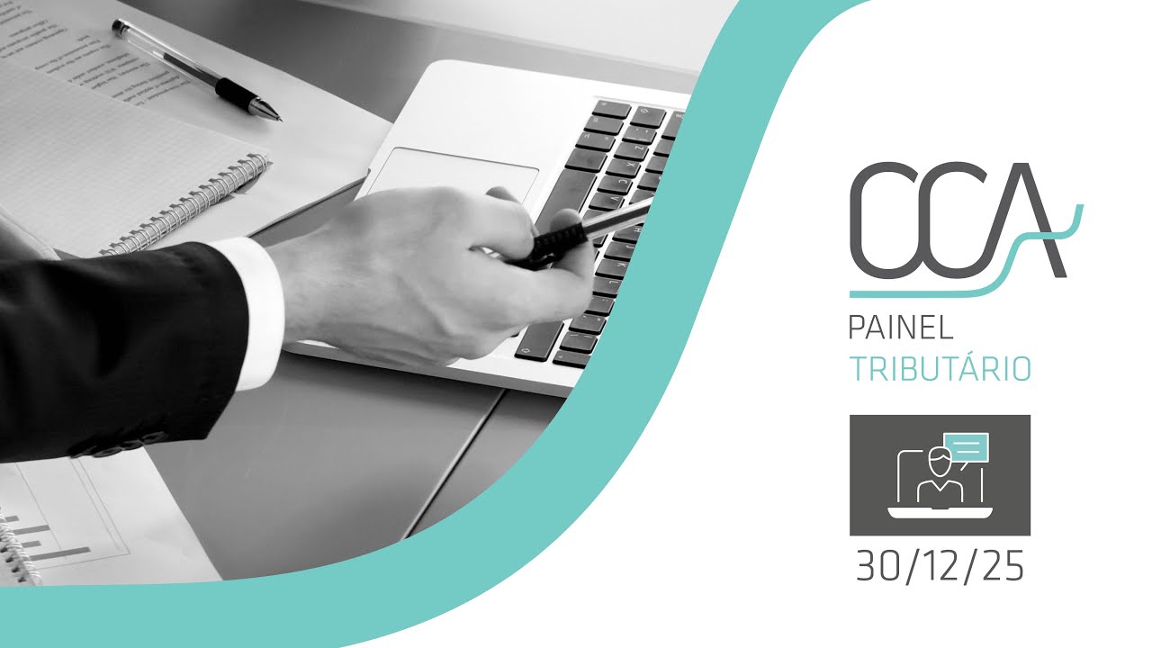 PAINEL CCA 30/12/25 – JUROS TJLP_ ENCERRAMENTO DE BALANÇO - TRANSAÇÃO TRIBUTÁRIA_ PROG ACORDO GAÚCHO