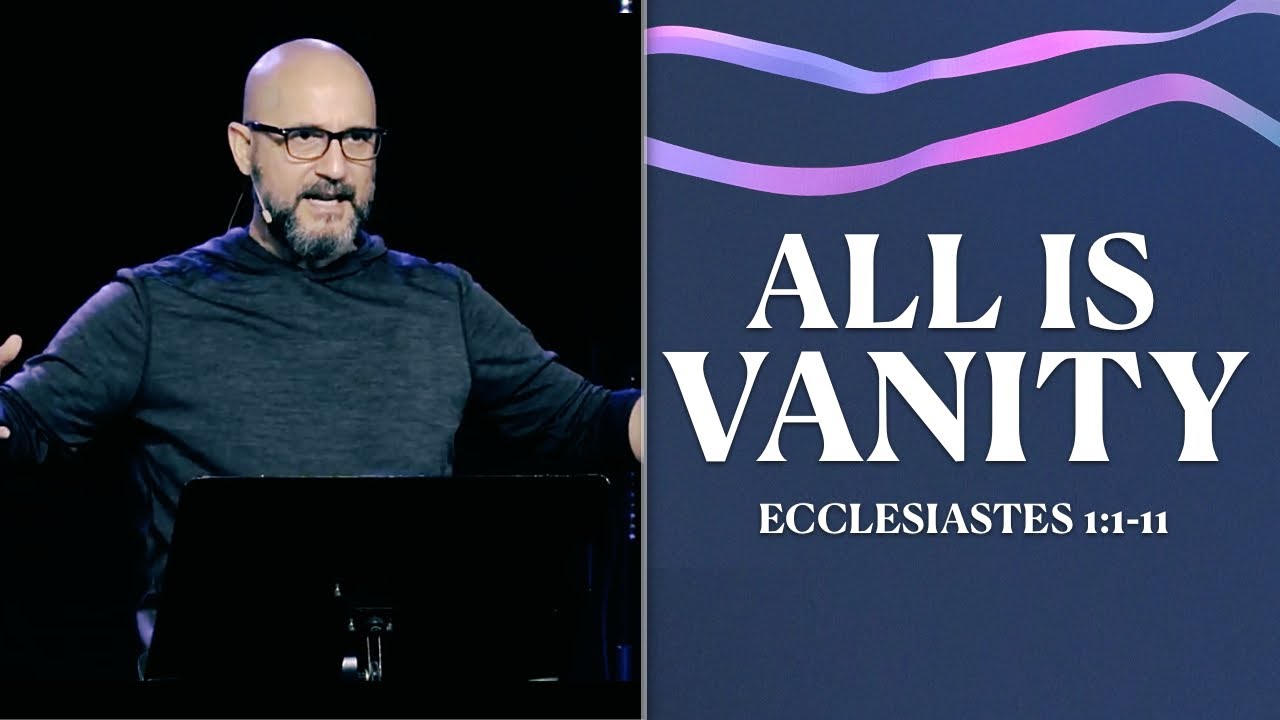 Ecclesiastes: VANITY (Eccl 1:1-11) Sermon Only - LifePoint Church Longwood