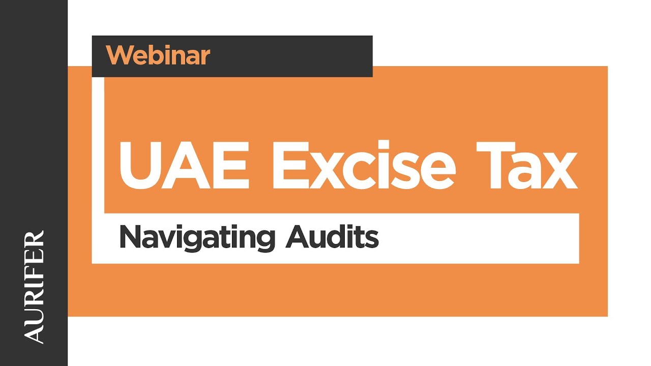 UAE Excise Tax Webinar - Navigating Audits