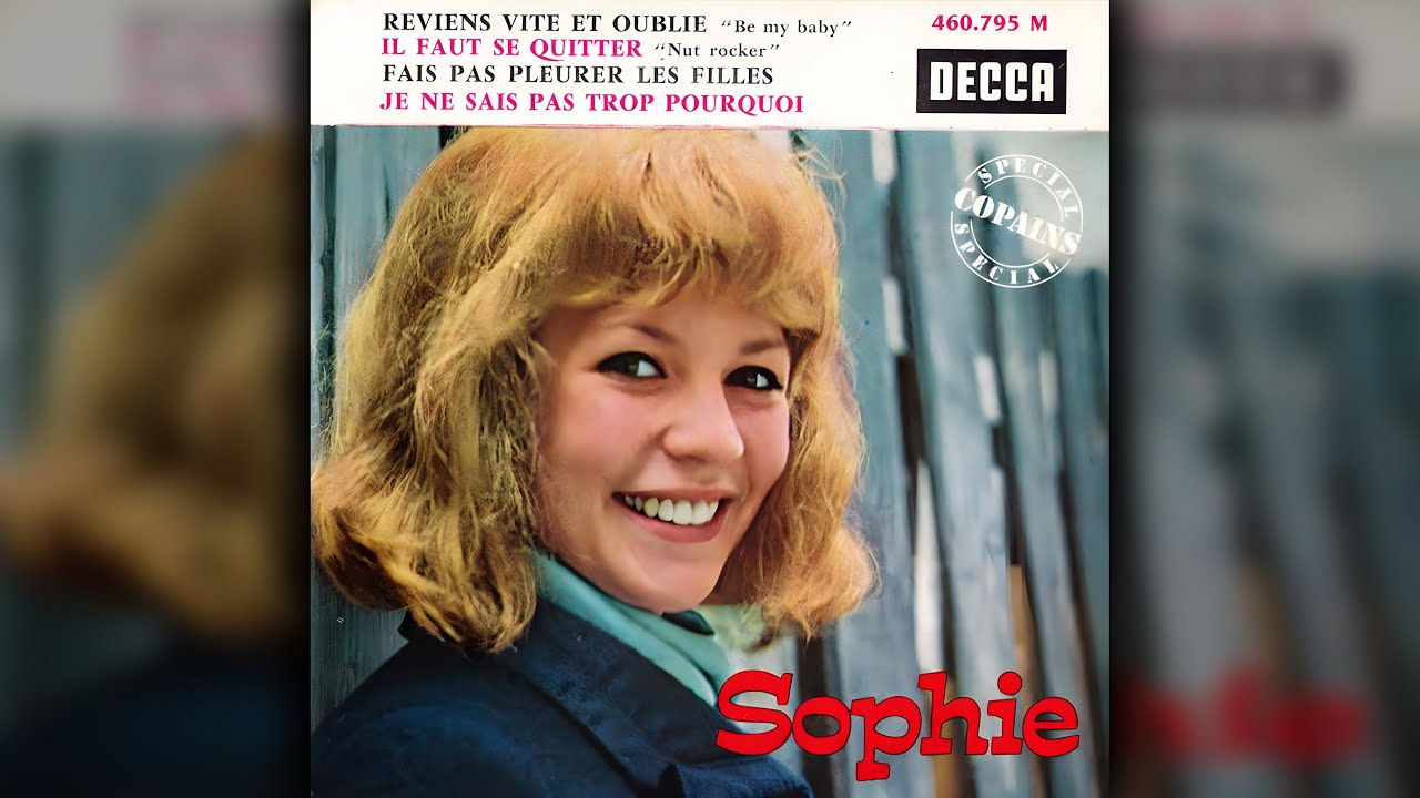 Sophie - Reviens Vite Et Oublie (Be My Baby in French, The Ronettes)