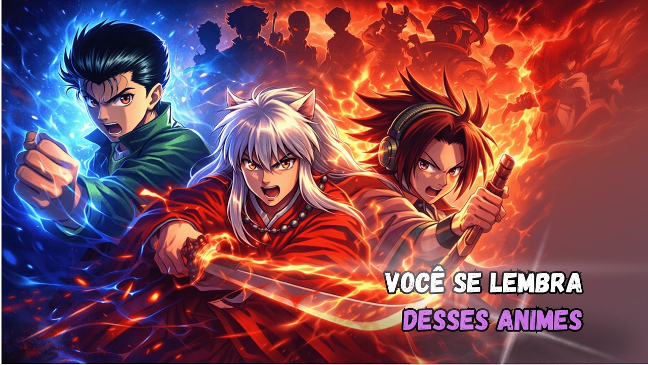 Top 7 Animes de Ação e Aventura Clássicos Que Marcaram Gerações