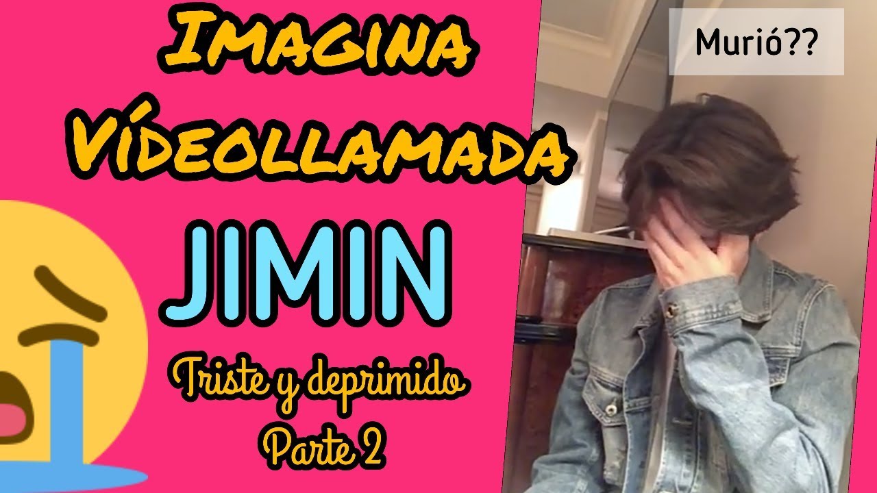 IMAGINA videollamada con JIMIN como tú novio [Triste y deprimido] Parte 2/2