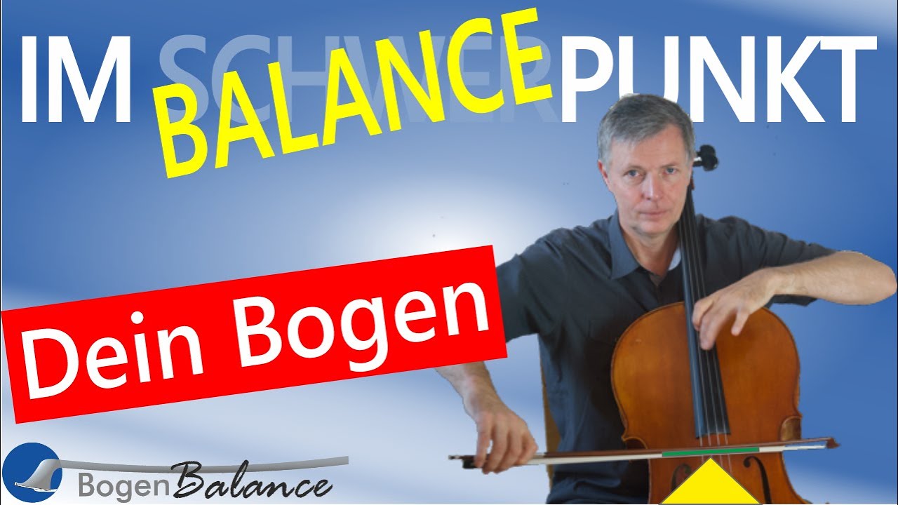Balance - der Schlüssel zur Tongestaltung am Cello