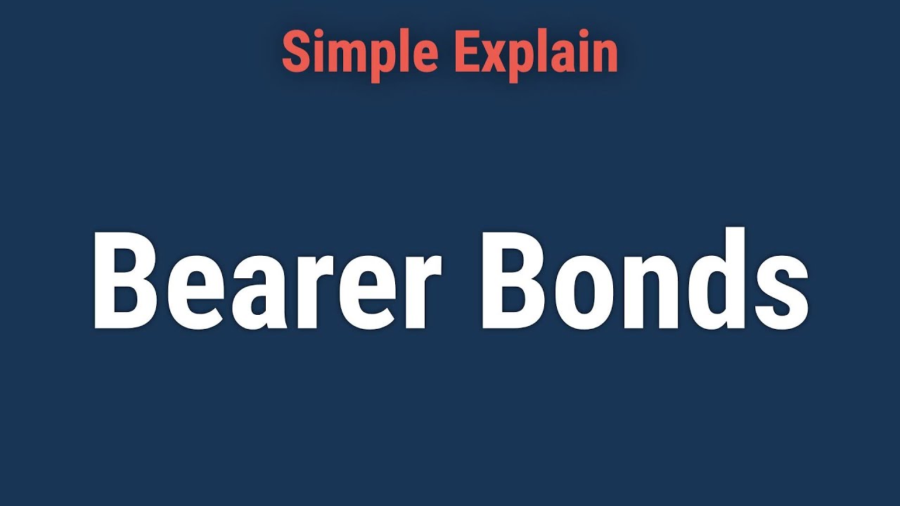 Bearer Bond: Definition, How It Works, and Why They're Valuable