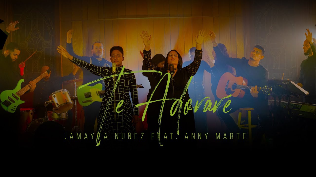 Te Adorar&eacute; - Jamayra Nunez feat. Anny Marte - (Video Oficial)