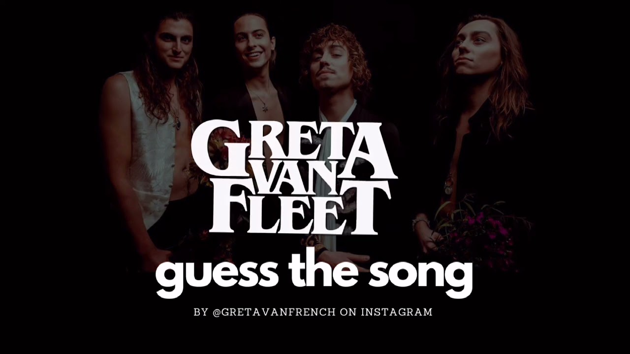 Greta van fleet MUSIC QUIZ ! guess the song !
