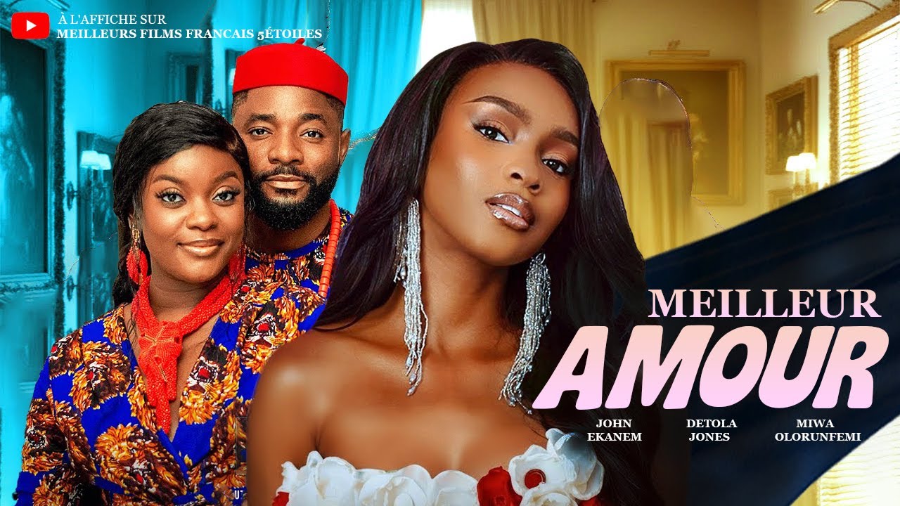 MEILLEUR AMOUR | Clinton Joshua | Meilleur Films Français | Film Nigérian En Français 2026