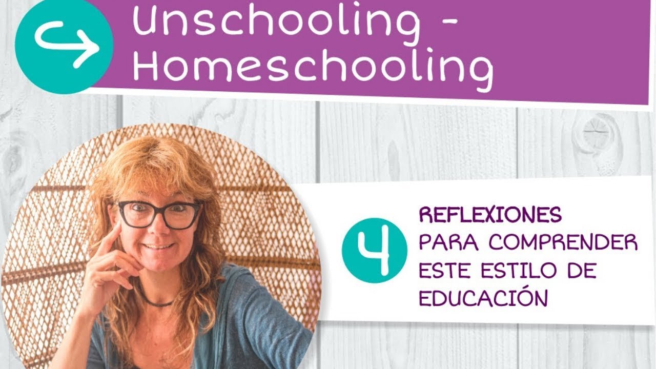 Unschooling-Homeschooling: 4 Claves para empezar a practicarlo...