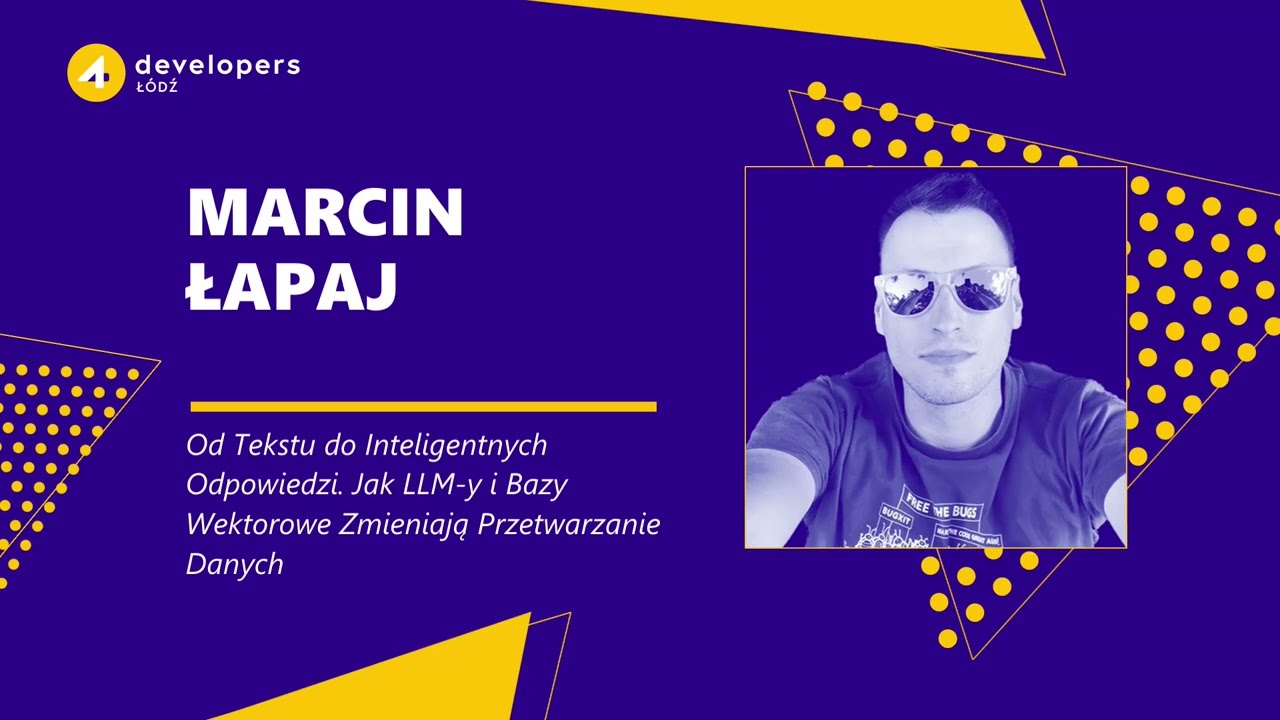 4Developers Ł&oacute;dź 2024: Marcin Łapaj - Od Tekstu do Inteligentnych Odpowiedzi.