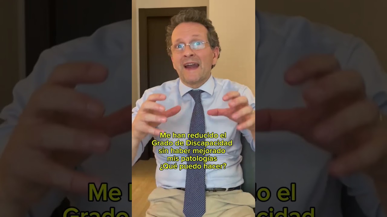 🔔 Me han reducido el Grado de Discapacidad sin haber mejorado mis patolog&iacute;as &iquest;Qu&eacute; puedo hacer?🔄