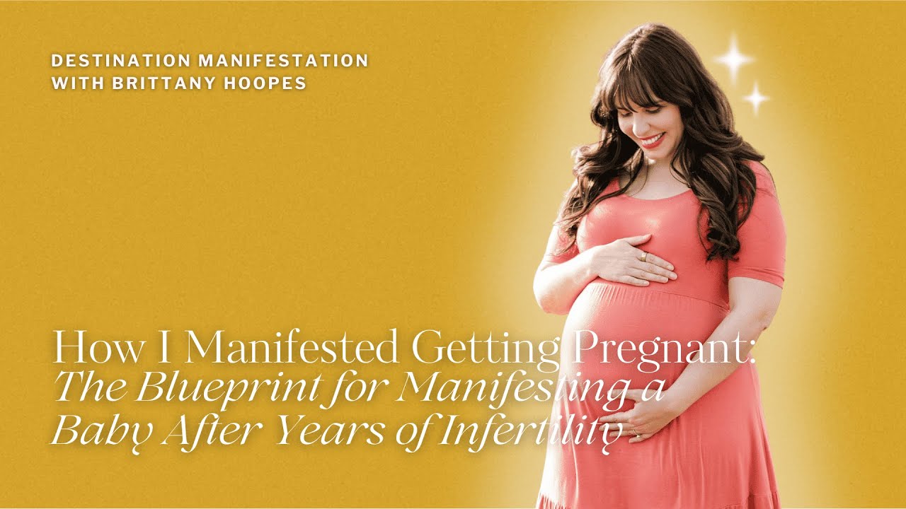 How I Manifested Getting Pregnant: The Blueprint for Manifesting A Baby After Years of Infertility 🤰