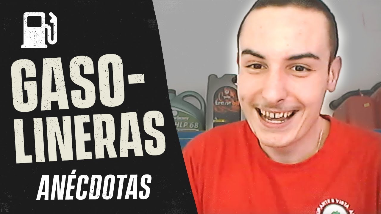 ANÉCDOTAS DE GASOLINEROS