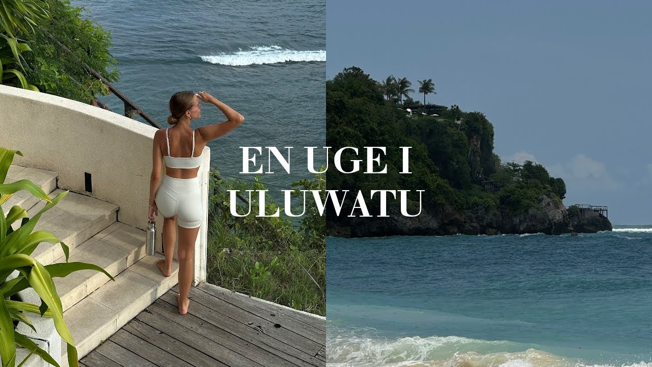 EN UGE I ULUWATU | ny bolig, beach club, træning & søsterhygge