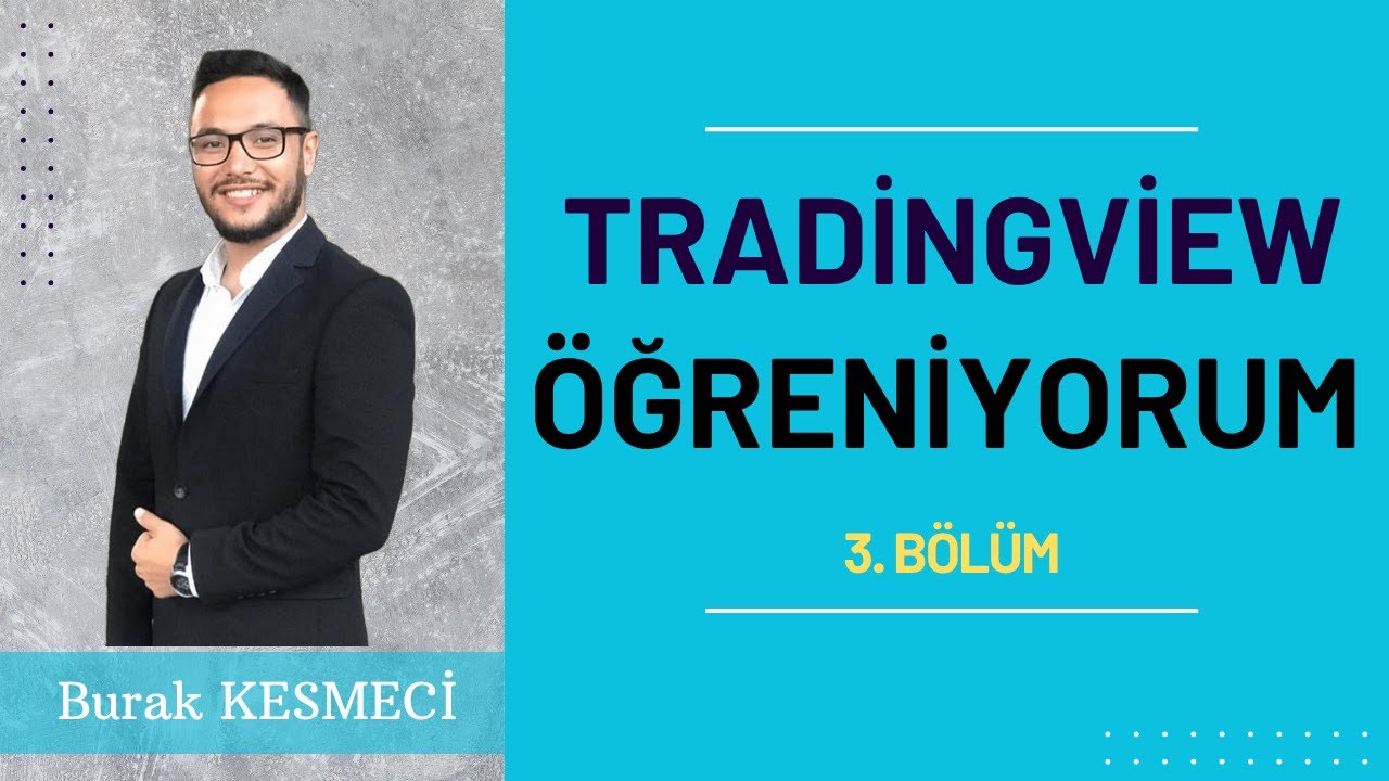 Tradingview Öğreniyorum - 3. Bölüm