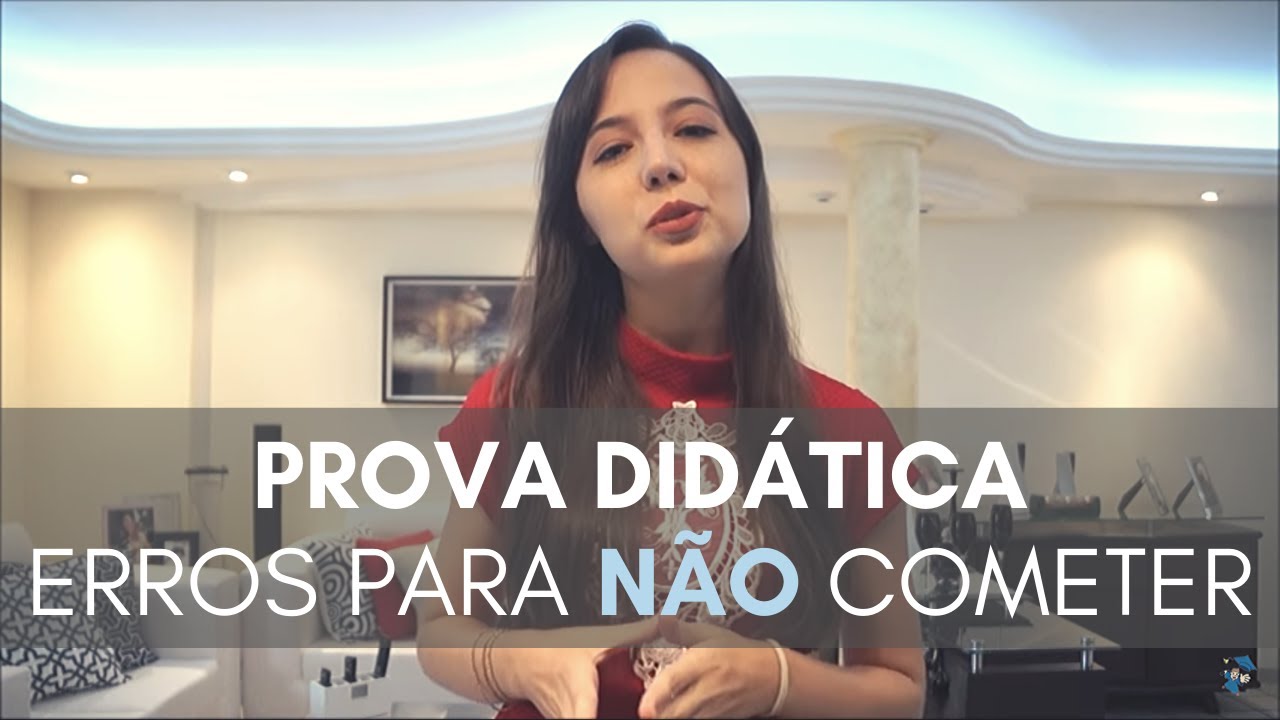 ERROS QUE VOCÊ NÃO DEVE COMETER EM UMA PROVA DIDÁTICA