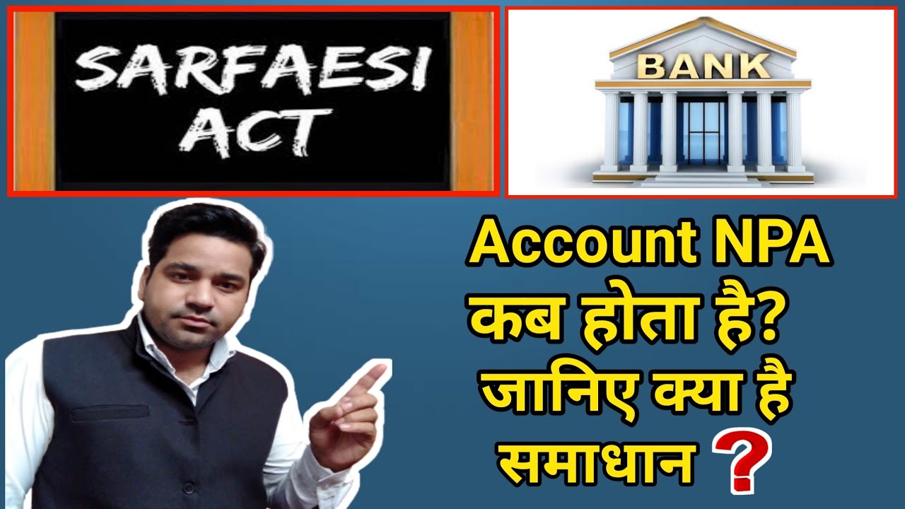 NPA| SARFAESI Act,2002| How to Regulate Account From NPA| Vidhi Teria