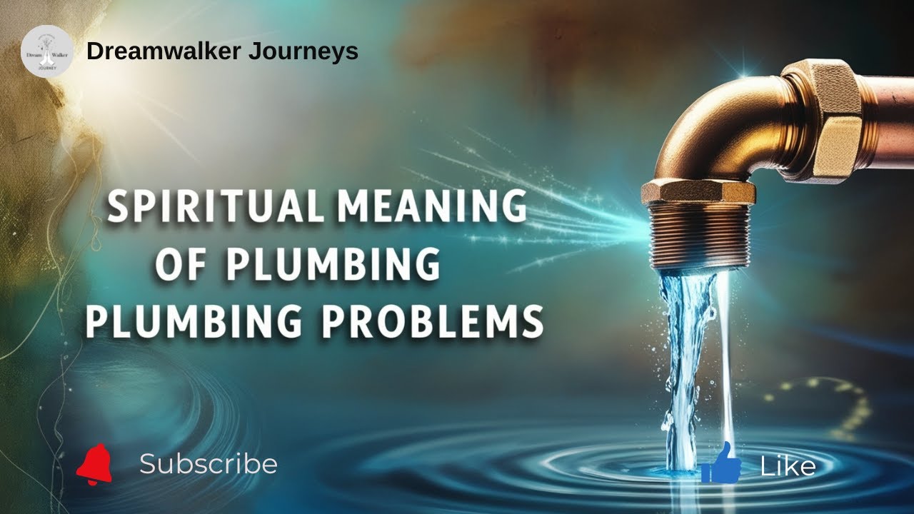 Spiritual Meaning of Plumbing Problems: Emotional Blockages & Cleansing