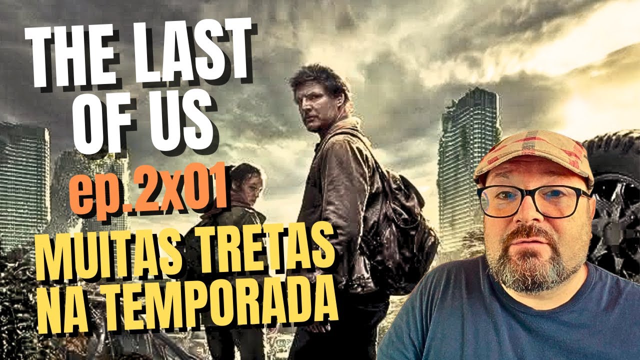 THE LAST OF US - Ep.2x01 - Está Preparado para REVIRAVOLTAS na Temporada | Crítica (com spoilers)
