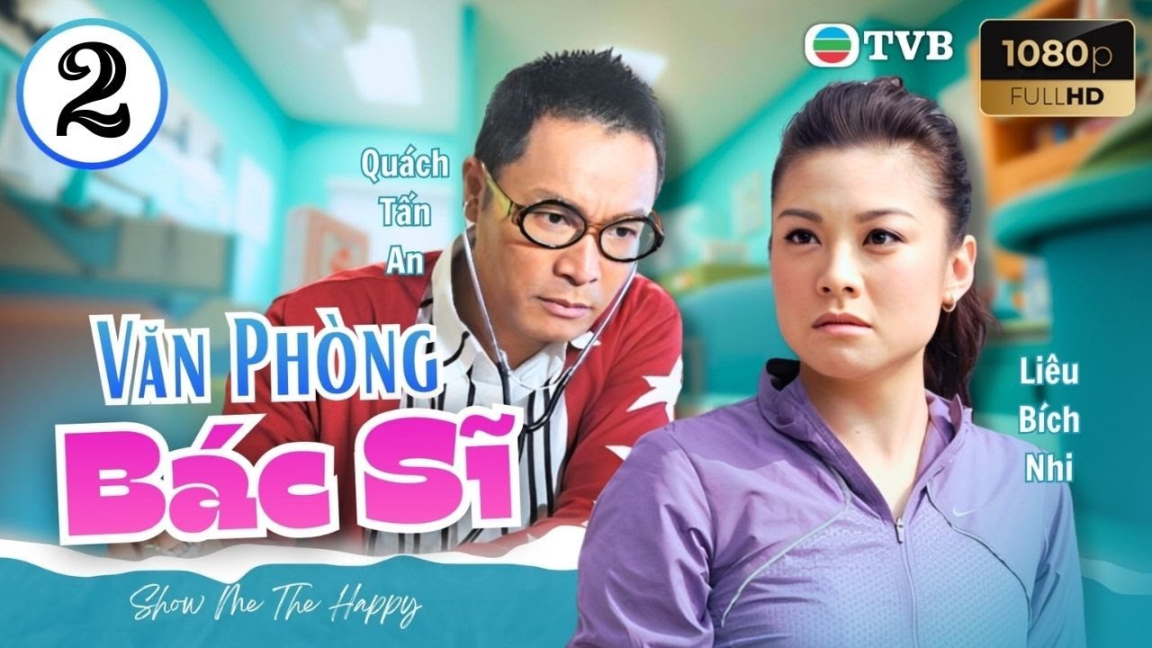 Phim TVB Văn Phòng Bác Sĩ 2 | Tần Bái | Mễ Tuyết | Quách Tấn An| Liêu Bích Nhi | Hứa Thiệu Hùng