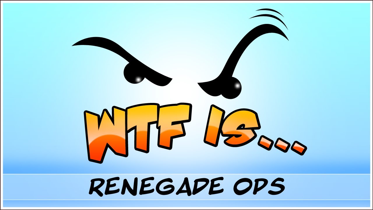 ► WTF Is... - Renegade OPS ? (WTF-a-thon Game 14)