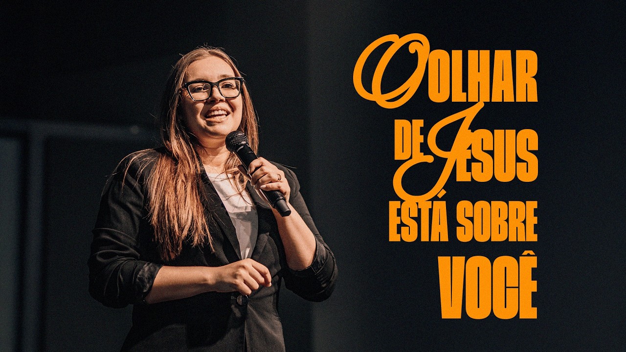 O Olhar de Jesus está sobre você | Pra. Karen Toschi
