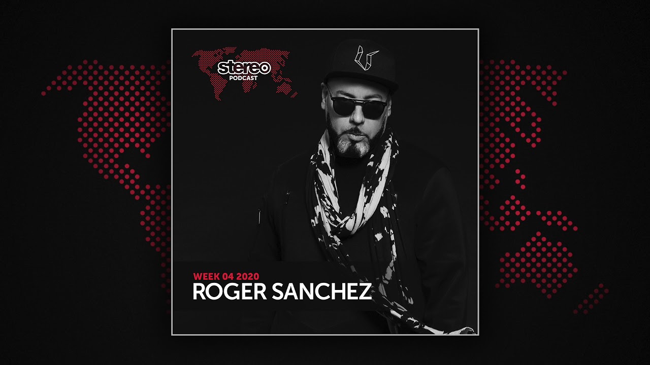 Roger Sanchez - Stereo Productions Podcast