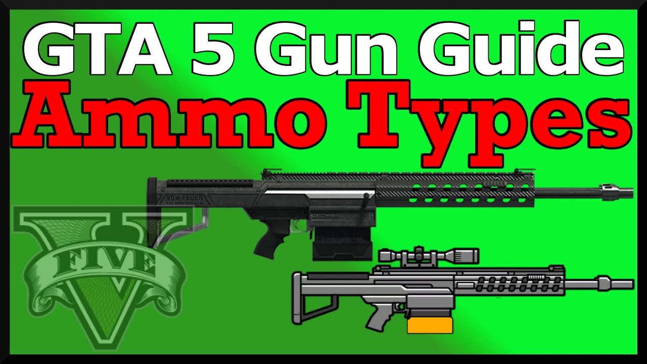 GTA 5: Ammo Types Guns Guide (Gunrunning Special Ammo Stats, Changes & How To Unlock)