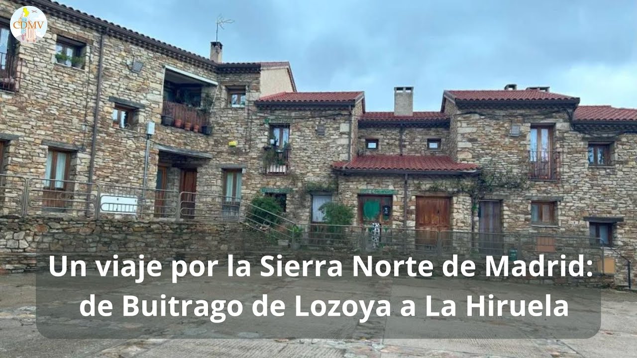 Pueblos de la Sierra Norte de Madrid: de Buitrago de Lozoya a La Hiruela