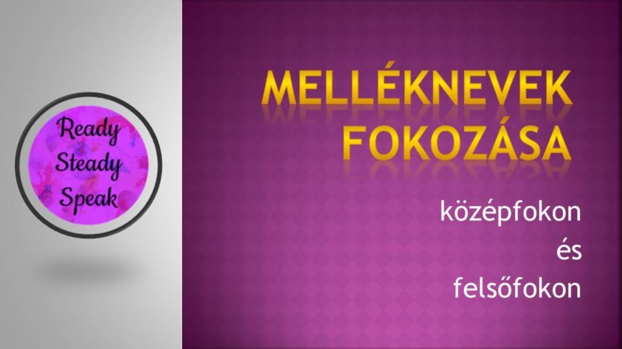 Melléknevek fokozása
