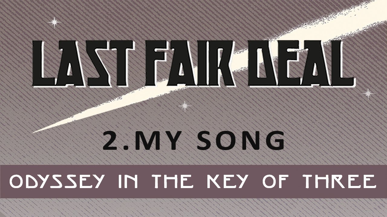 Last Fair Deal - My Song