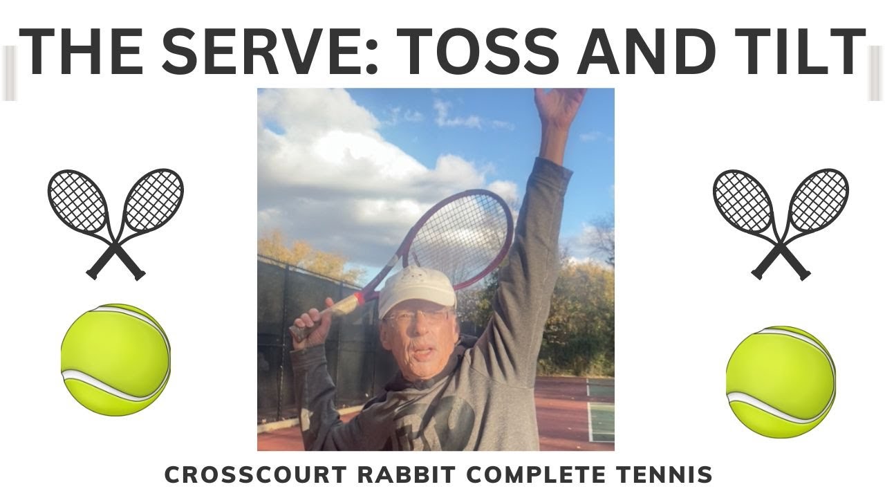 The Serve—Toss & Tilt