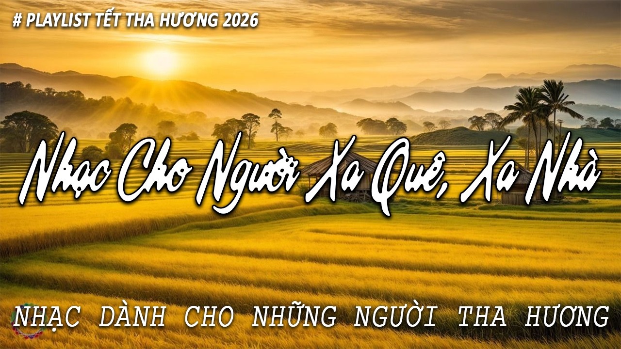 Nhạc Tha Hương Buồn 2026 | Dành Cho Người Xa Quê, Xa Nhà