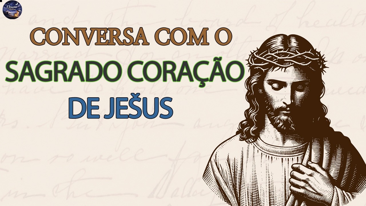 CONVERSA COM O SAGRADO CORAÇÃO DE JESUS