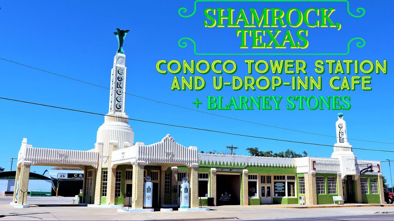Shamrock, Texas - Conoco Tower Station and U-Drop-Inn Cafe + Blarney Stones