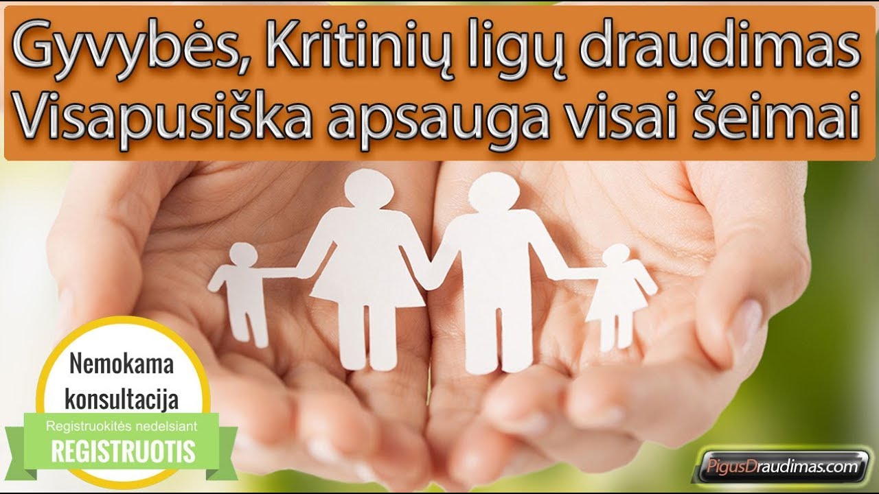 GYVYBĖS IR KRITINIŲ LIGŲ DRAUDIMAS