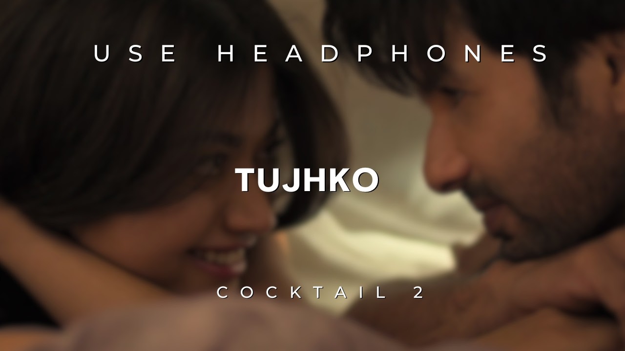8D Audio - Tujhko | Arijit Singh, Sunidhi C, Amitabh B | Cocktail 2 | Use Headphones