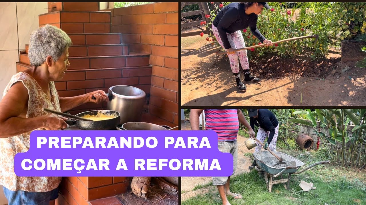 PREPARANDO PARA COMEÇAR  A REFORMA NA ROÇA/ ELA QUER MAIS FLORES NO JARDIM/ VIAGEM NUBIA VIANA