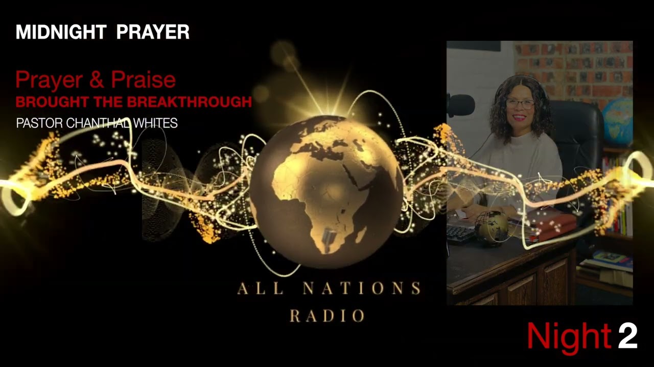 Ps Chanthal Whites | All Nations Radio | Midnight Prayer Meeting | Night 2 | 2/9/2022