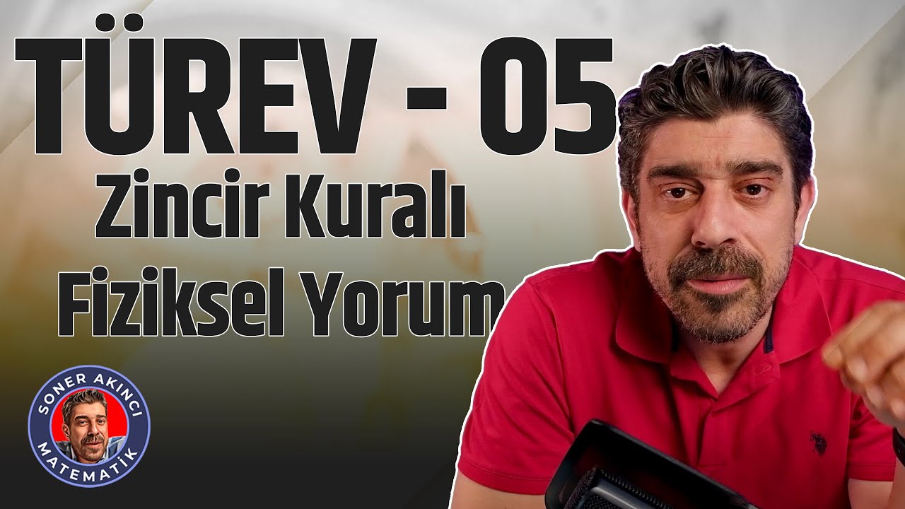 TÜREV 05 - Zincir Kuralı - Fiziksel Yorum | Türev  İntegral 2024 Kampı  #yks2024