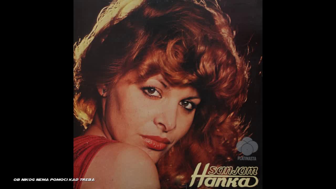 Hanka Paldum - Nikog nema pomoc kad treba (AUDIO 1982)
