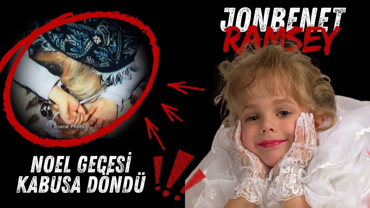 Küçük Bir Kızın Noel Gecesi Kabusu: JonBenét Ramsey Cinayeti