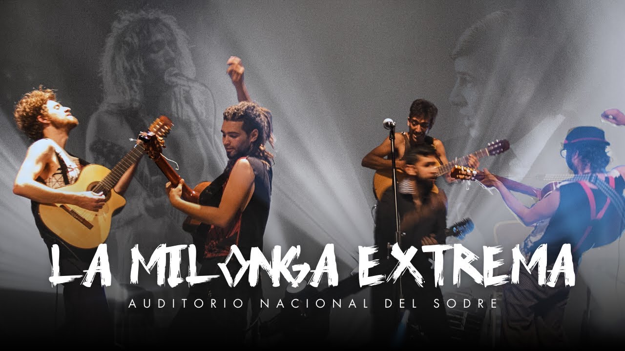 MILONGAS EXTREMAS -  La Milonga Extrema [Vivo en Sodre]