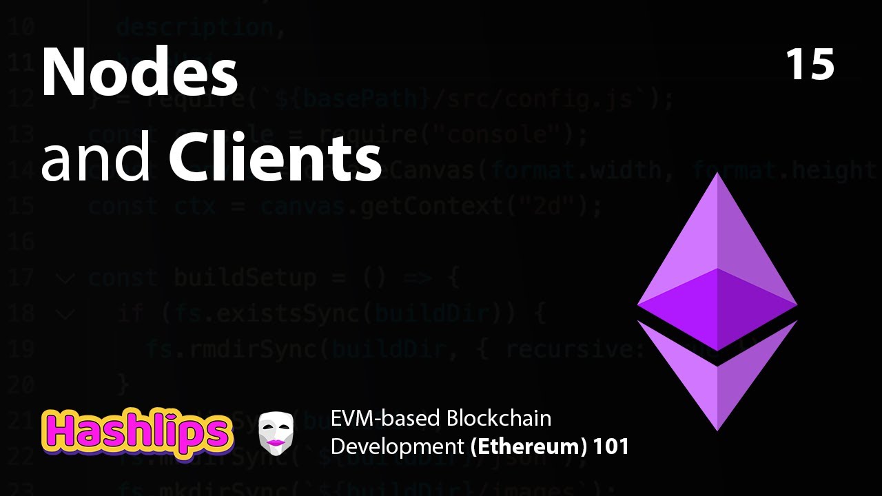Nodes and Clients - EVM based Blockchain Development (Ethereum) 101 part 15