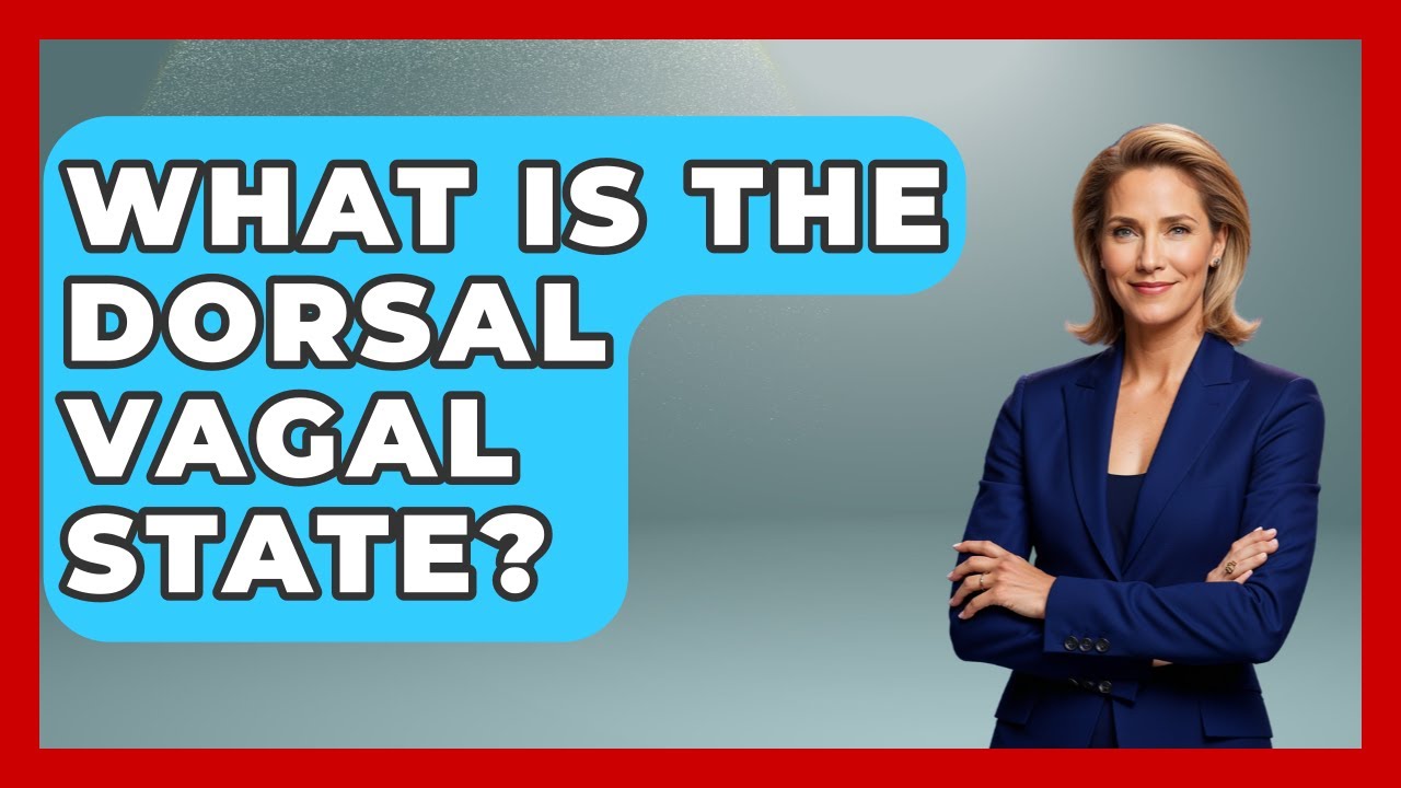 What Is The Dorsal Vagal State? - PTSD Support Channel