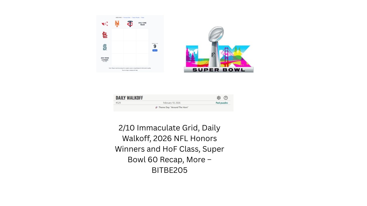 2/10 Immaculate Grid, DW, 2026 NFL Honors Winners and HoF, Super Bowl 60 Rec, More -- BITBE205