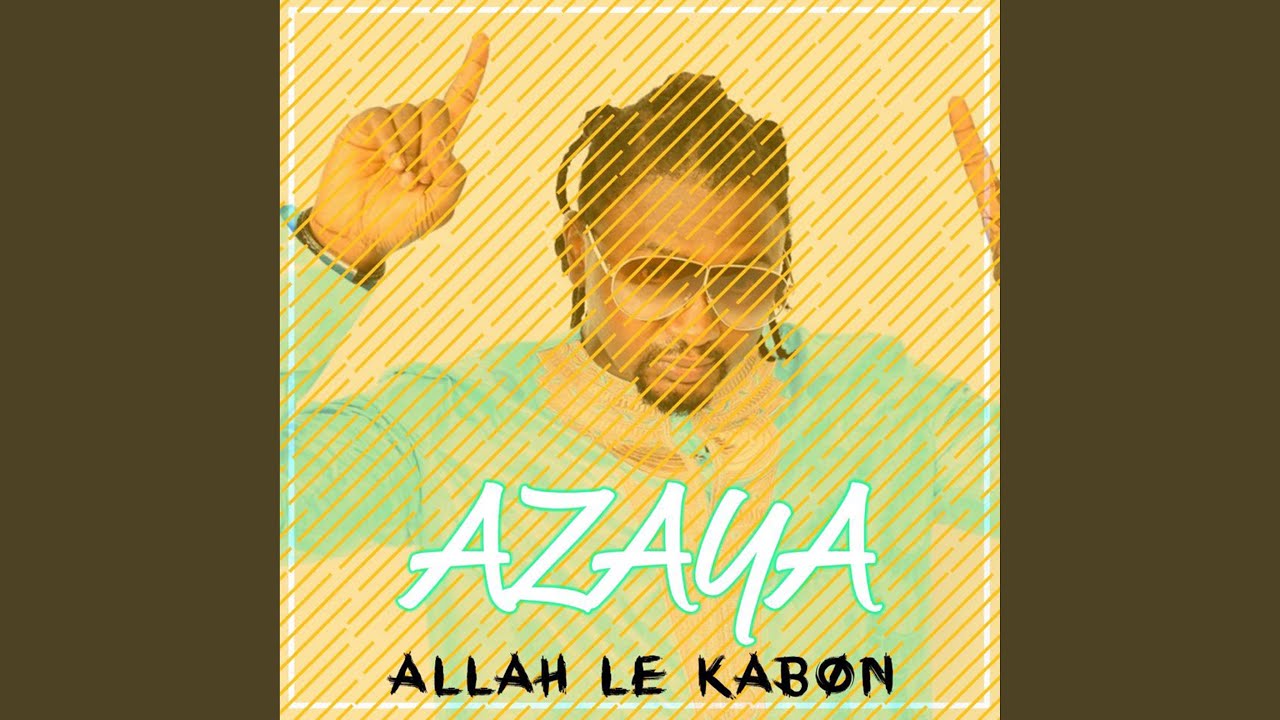 Allah Le Kabon - Azaya
