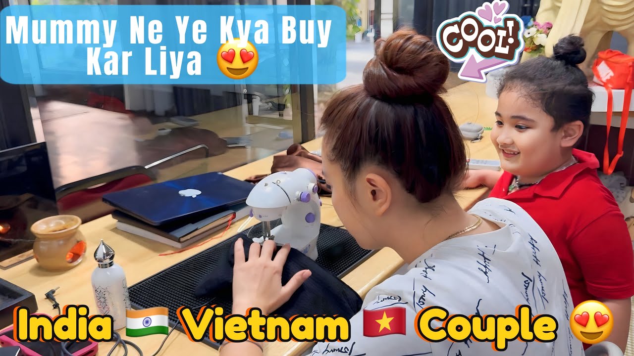 Mummy 👩 Ne Ye Kya Buy Kar Liya 🥰 | India 🇮🇳 Vietnam 🇻🇳 Couple 😍