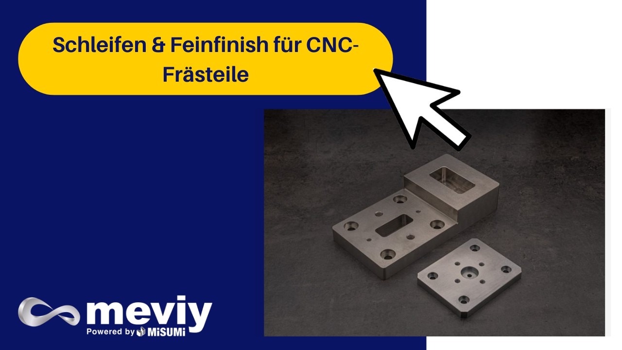 Schleifen & Feinfinish jetzt direkt quotierbar | Präzisions-Update für CNC-Frästeile auf meviy