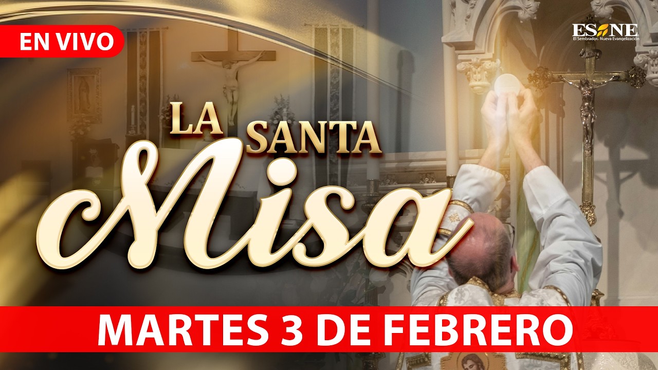 Misa de Hoy Martes 03 de Febrero, 2026