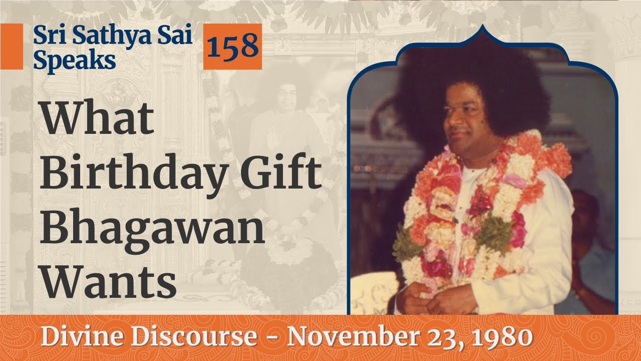 158 - What Birthday Gift Bhagawan Wants | Sri Sathya Sai Speaks | Nov 23, 1980